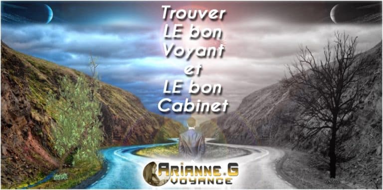 Trouver LE bon Voyant et Un cabinet fiable
