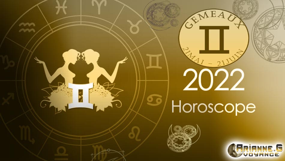 HOROSCOPE GEMEAUX 2022 ANNUEL COMPLET