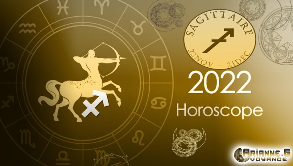 HOROSCOPE SAGITTAIRE 2022 COMPLET