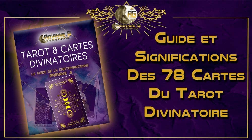 Significations des 78 Cartes du tarot divinatoire