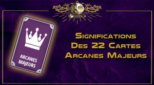 Les 22 Arcanes Majeurs Du Tarot Et Leurs Significations