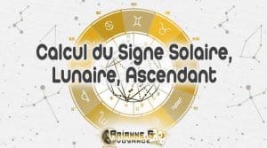 Calcul Du Signe Astrologique, Lunaire, Ascendant, Descendant