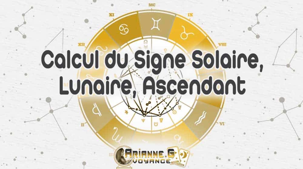 Calcul du Signe Astrologique, Lunaire, Ascendant, Descendant