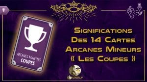 Lire la suite à propos de l’article Arcanes Mineurs LES COUPES et leurs 14 significations