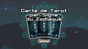 12 Cartes de Tarot par Signe du Zodiaque