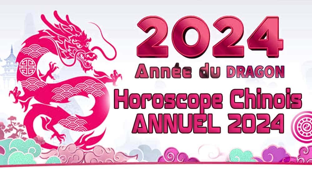 votre Horoscope Chinois 2024 pour l’Année Dragon