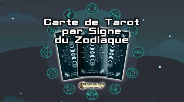12 Cartes de Tarot par Signe du Zodiaque