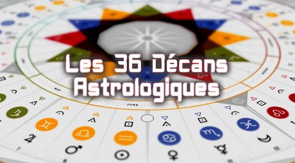 Les 36 Décans des 12 signes astrologiques